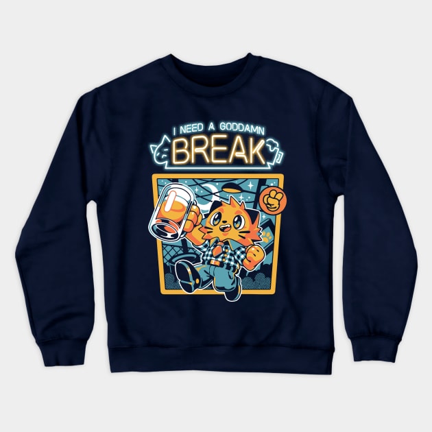 I Need a Break Crewneck Sweatshirt by Ilustrata